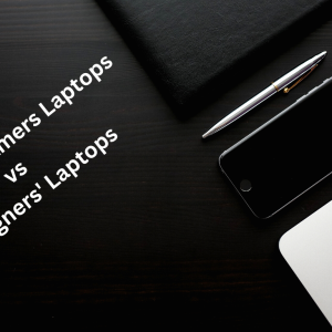 Comparing Gamers Laptops vs. Designers' Laptops